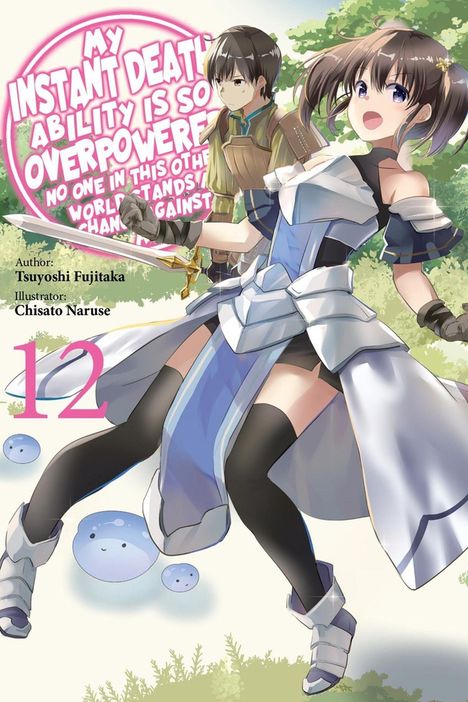 Titel: "My Instant Death Ability Is So Overpowered". Autor: Tsuyoshi Fujitaka. Illustrator: Chisato Naruse. Band 12. Anime-Stil mit zwei Figuren in Abenteurerkleidung und Schleimwesen.