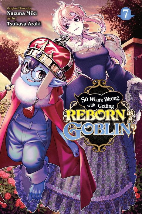 Caleb Cook: So What's Wrong with Getting Reborn as a Goblin?, Vol. 7, Buch