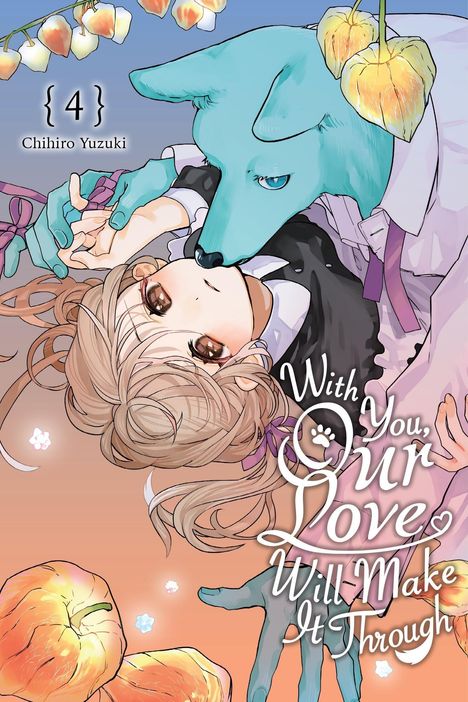 „With You, Our Love Will Make It Through“ steht mittig. Oben links: „{4} Chihiro Yuzuki“. Illustration: Ein Mädchen und ein blauer Hundekopf.