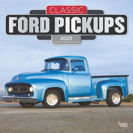 Browntrout: Classic Ford Pickups Official 2025 12 X 24 Inch Monthly Square Wall Calendar Foil Stamped Cover Plastic-Free, Kalender