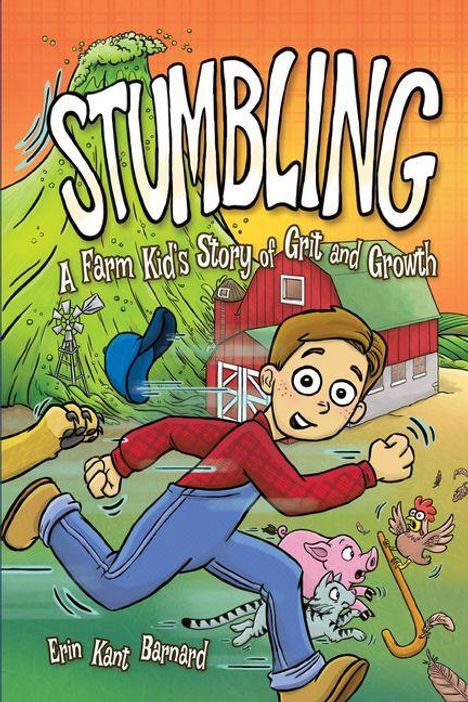 „STUMBLING: A Farm Kid's Story of Grit and Growth. Erin Kant Barnard.” Ein Junge auf dem Bauernhof läuft fröhlich.