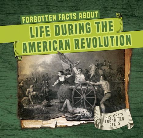 Kathleen Connors: Forgotten Facts about Life During the American Revolution, Buch