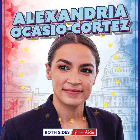 "ALEXANDRIA OCASIO-CORTEZ" über einem Porträt von ihr mit US-Kapitol und roten, weißen Sternen im Hintergrund.