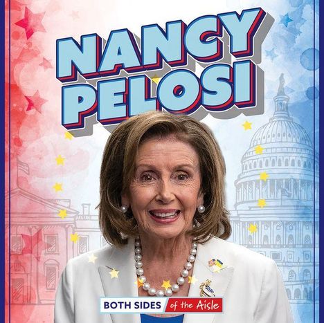 "NANCY PELOSI" in großen Buchstaben, darunter "BOTH SIDES of the Aisle". Eine Frau lächelt vor einem patriotischen Hintergrund.