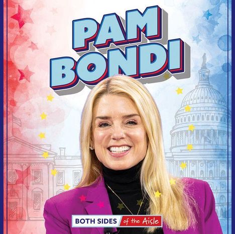 Text: "PAM BONDI", "BOTH SIDES of the Aisle". Illustration: Eine lächelnde Frau mit blondem Haar vor patriotischem Hintergrund.