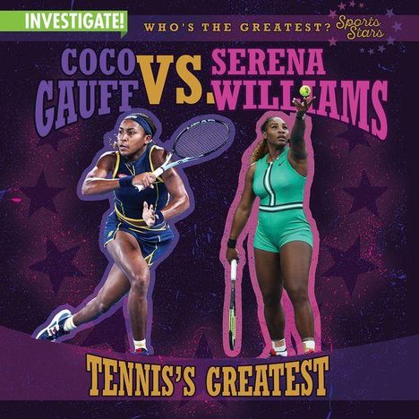 "Coco Gauff vs Serena Williams. Tennis’s Greatest." Zwei Tennisspielerinnen in Aktion, dynamischer Hintergrund.