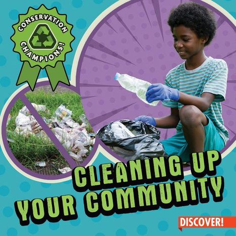 "Cleaning Up Your Community. Conservation Champions! Ein Kind reinigt freudig einen Bereich von Müll."