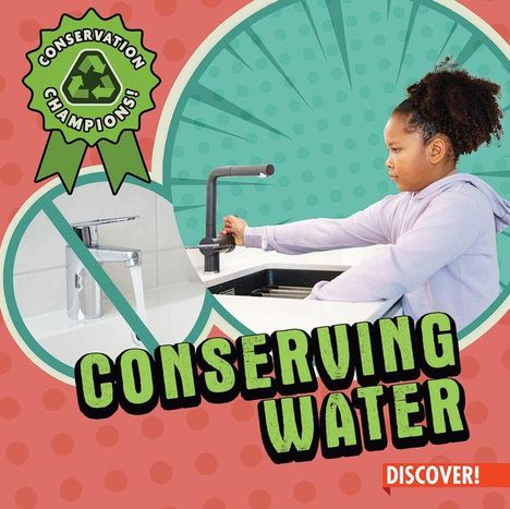 "CONSERVING WATER", Logo "CONSERVATION CHAMPIONS". Kind dreht Wasserhahn zu, Fokus auf Wassersparen.
