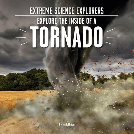 Text: "Extreme Science Explorers Explore the Inside of a Tornado." Eine Illustration eines Tornados auf einem Feld.