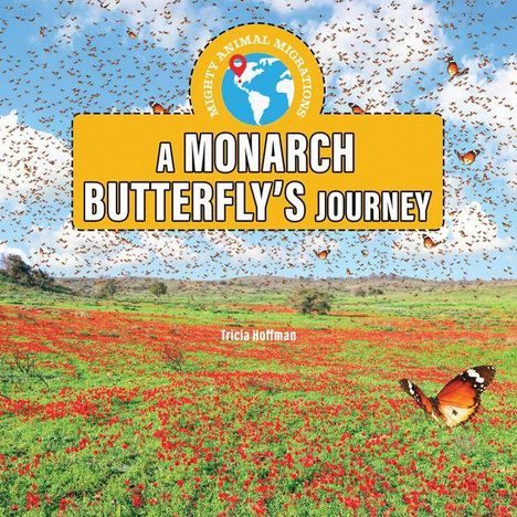 „A Monarch Butterfly's Journey“ steht in großer Schrift. Im Hintergrund ein Feld mit roten Blumen und fliegende Schmetterlinge.