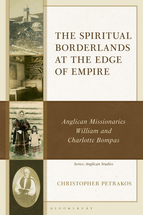 "The Spiritual Borderlands at the Edge of Empire" von Christopher Petrakos, mit Bildern von Missionaren und Gebäuden.