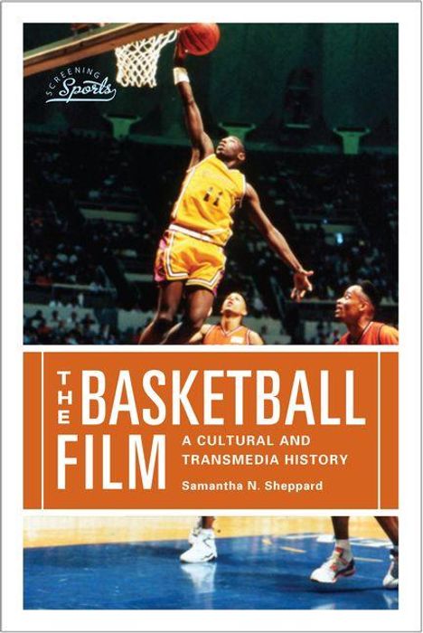 "The Basketball Film: A Cultural and Transmedia History" von Samantha N. Sheppard. Ein Spieler dunkt spektakulär.