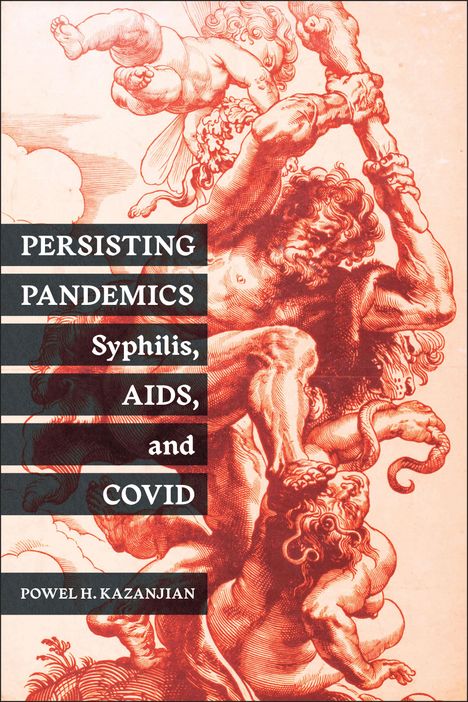 Powel H Kazanjian: Persisting Pandemics, Buch