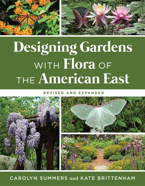 Carolyn Summers: Designing Gardens with Flora of the American East, Revised and Expanded, Buch