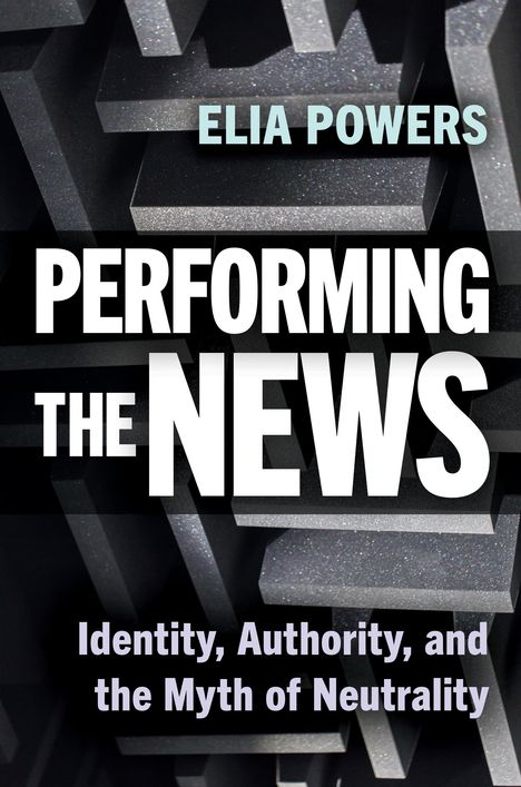 Elia Powers: Performing the News, Buch