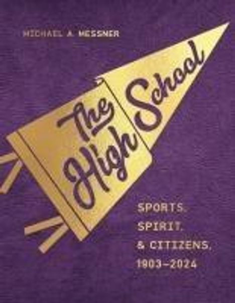 Michael A Messner: The High School, Buch