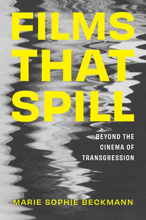 Marie Sophie Beckmann: Films That Spill, Buch