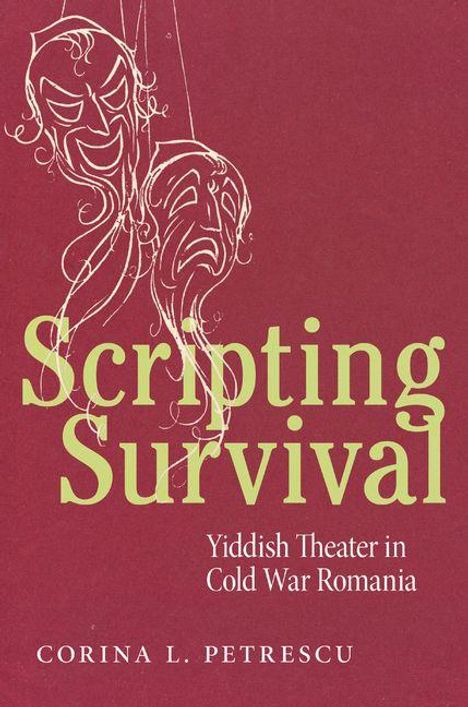„Scripting Survival: Yiddish Theater in Cold War Romania“ von Corina L. Petrescu. Illustration von Theatermasken.