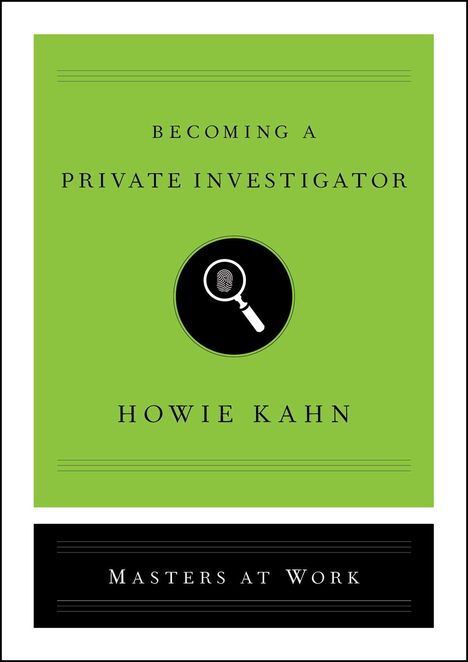Howie Kahn: Becoming a Private Investigator, Buch