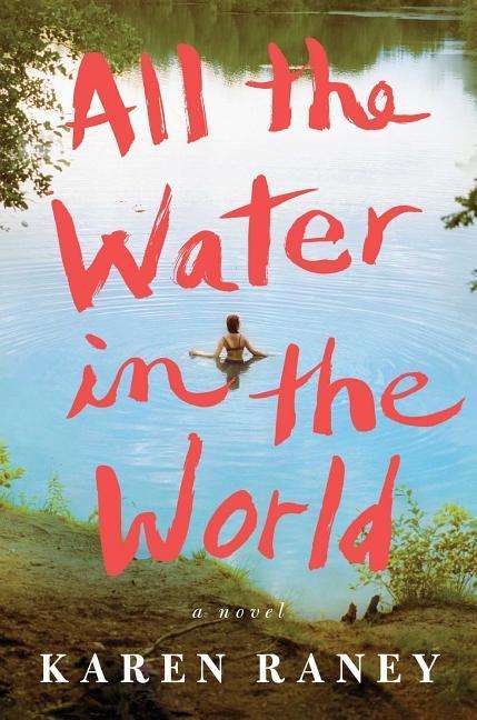 Karen Raney: All the Water in the World, Buch