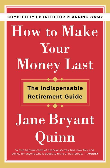 Jane Bryant Quinn: How to Make Your Money Last - Completely Updated for Planning Today, Buch