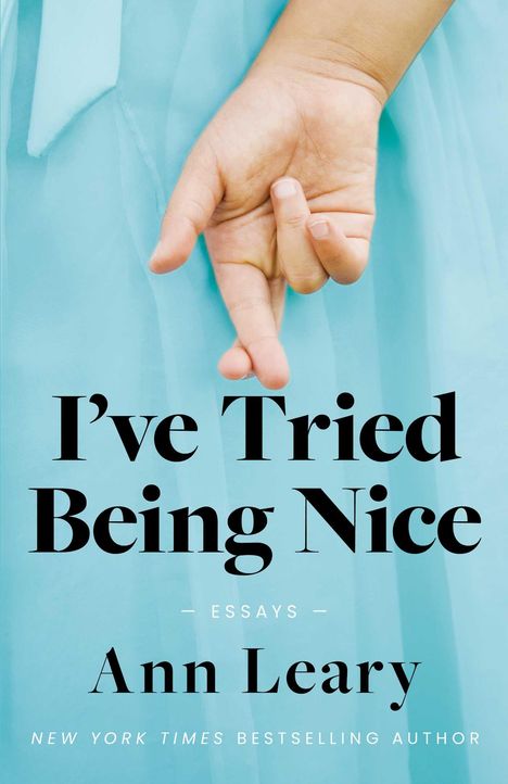 Ann Leary: I've Tried Being Nice, Buch