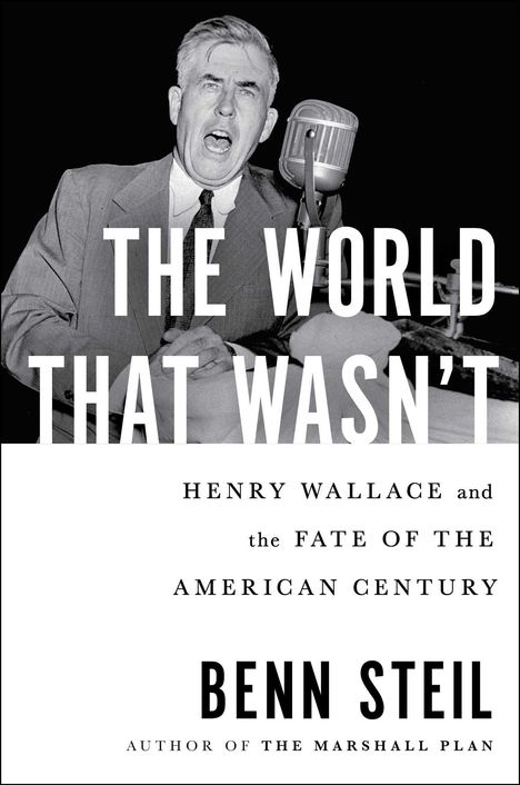 Benn Steil: The World That Wasn't, Buch