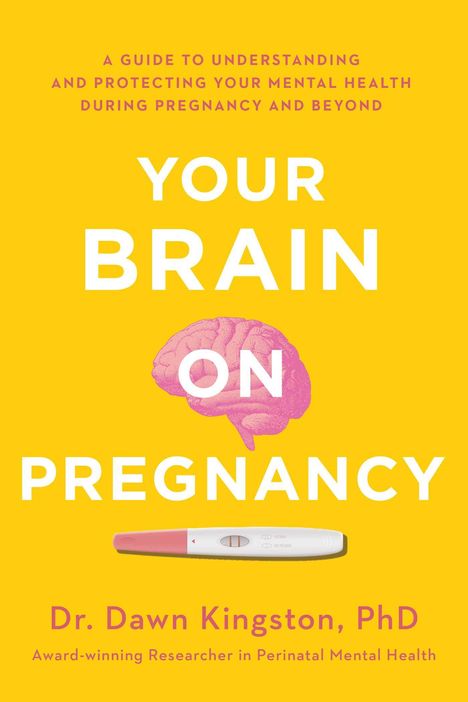 Dawn Kingston: Your Brain on Pregnancy, Buch
