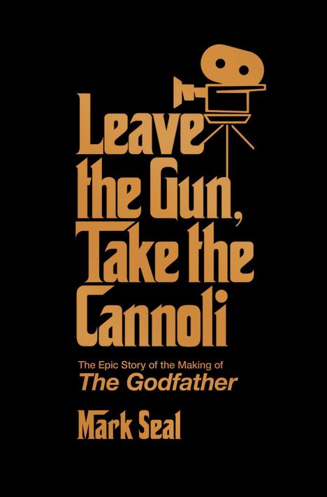 Mark Seal: Leave The Gun Take The Cannoli, Buch