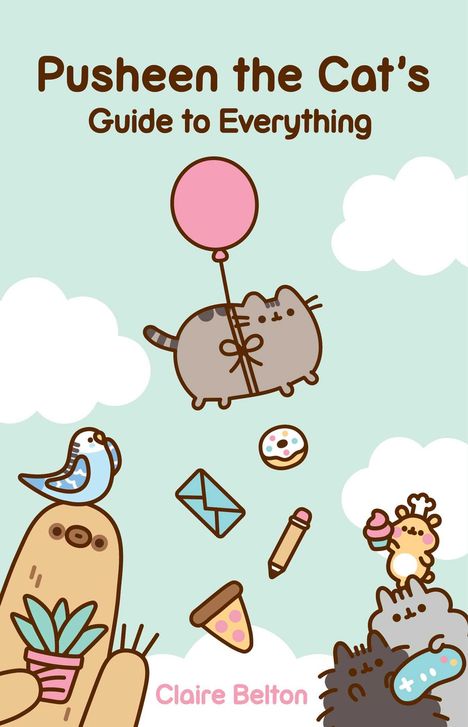 Claire Belton: Pusheen the Cat's Guide to Everything, Buch