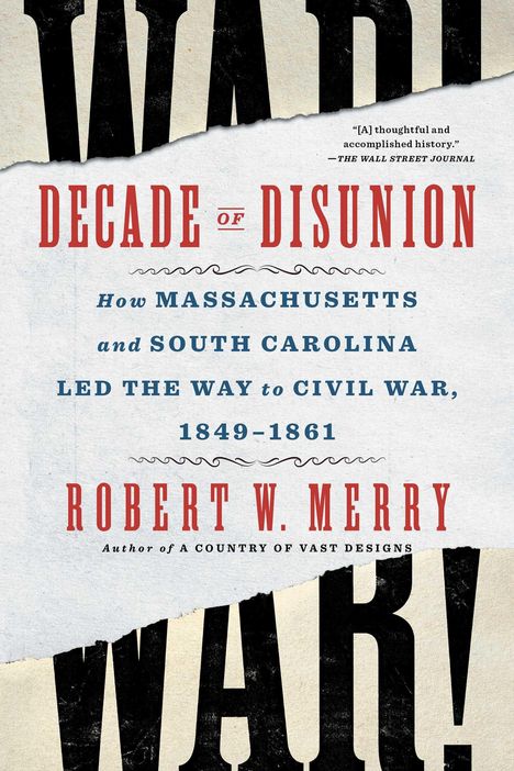 Robert W Merry: Decade of Disunion, Buch