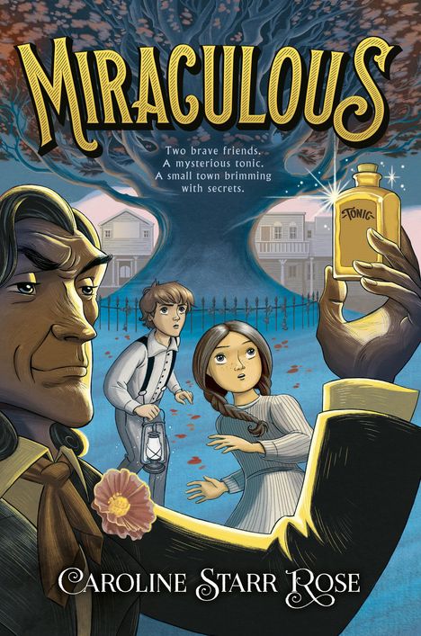 Caroline Starr Rose: Miraculous, Buch