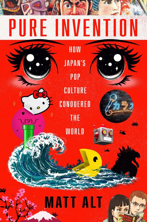 Matt Alt: Pure Invention: How Japan's Pop Culture Conquered the World, Buch
