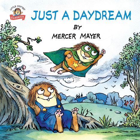 Text: "JUST A DAYDREAM BY MERCER MAYER." Illustration: Ein Tier in einem Superheldenkostüm fliegt über eine Wiese.
