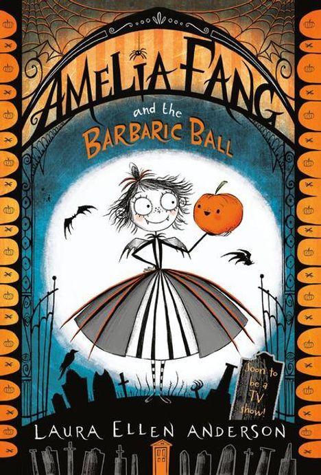 Laura Ellen Anderson: Amelia Fang and the Barbaric Ball, Buch