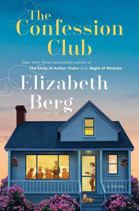 Elizabeth Berg: The Confession Club : A Novel, Buch