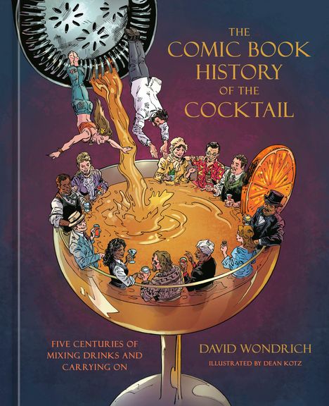 David Wondrich: The Comic Book History of the Cocktail, Buch