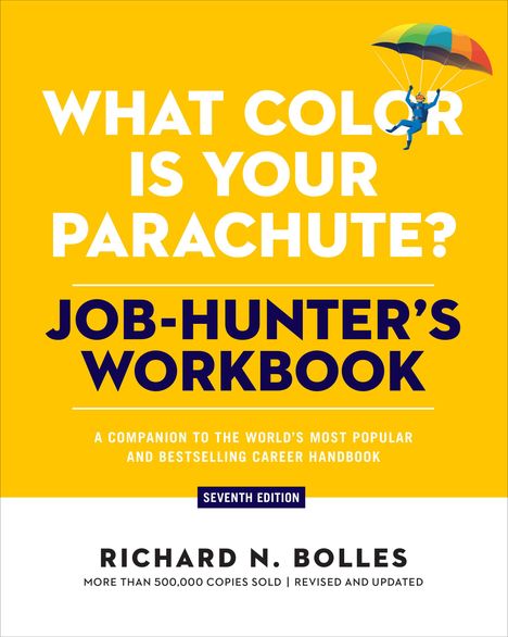 Richard N. Bolles: What Color Is Your Parachute? Job-Hunter's Workbook, Seventh Edition, Buch