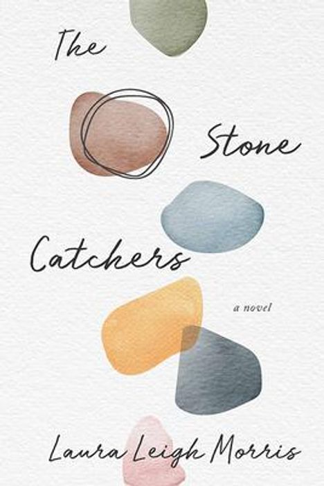 Laura Leigh Morris: The Stone Catchers, Buch