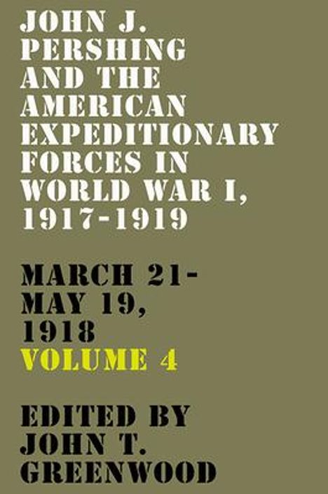 John J. Pershing and the American Expeditionary Forces in World War I, 1917-1919, Buch