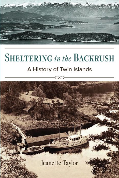 Jeanette Taylor: Sheltering in the Backrush: A History of Twin Islands, Buch