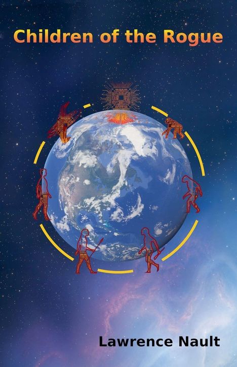 Buchtitel „Children of the Rogue“ darüber. Unten der Autor „Lawrence Nault“. Illustration: Erde umgeben von roten Figuren und Maschinen.