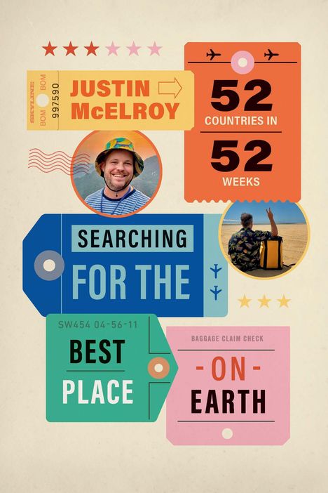 Bunte Collage mit Reiseetiketten: "Justin McElroy", "52 Countries in 52 Weeks", "Searching for the Best Place on Earth".