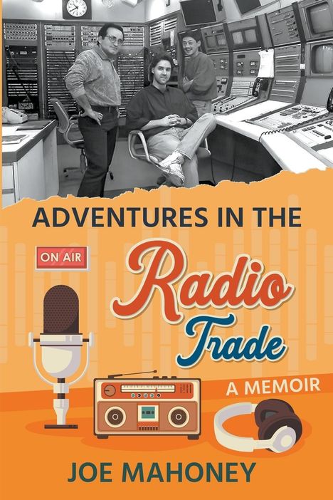 Joe Mahoney: Adventures in the Radio Trade, Buch