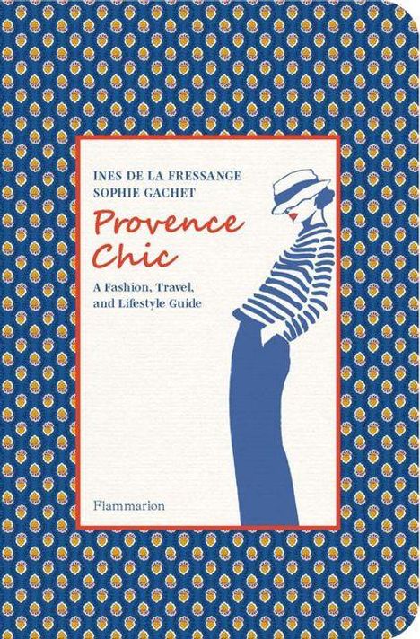 "Provence Chic: A Fashion, Travel, and Lifestyle Guide" von Ines de la Fressange und Sophie Gachet. Illustration einer gestreiften Figur.