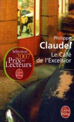 Philippe Claudel: Le Cafe de L'Excelsior, Buch