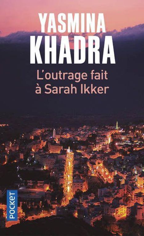 Yasmina Khadra: L'outrage fait à Sarah Ikker, Buch