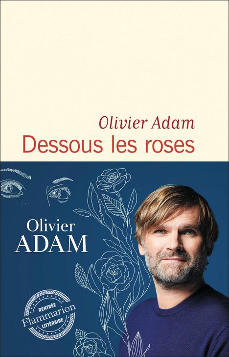 Olivier Adam: Dessous les roses, Buch