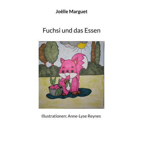 Joëlle Marguet: Fuchsi und das Essen, Buch