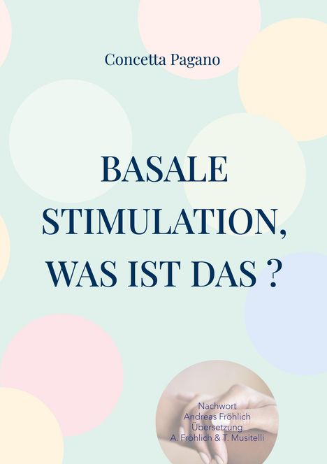 Concetta Pagano: Basale Stimulation, was ist das ?, Buch